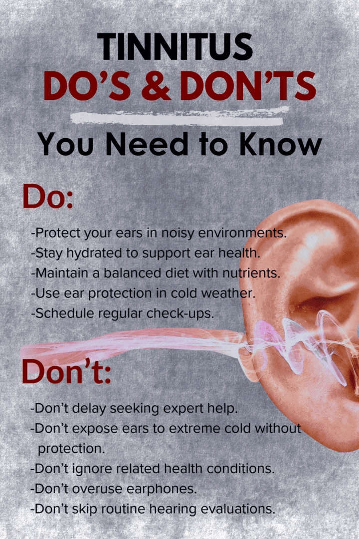 Tinnitus Do’s and Don’ts You Need to Know Tinnitus Do’s and Don’ts You Need to Know